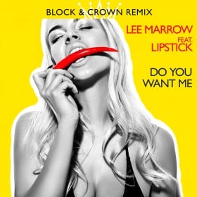 LEE MARROW FEAT. LIPSTICK - DO YOU WANT ME (BLOCK & CROWN STROBELIGHT MIX)